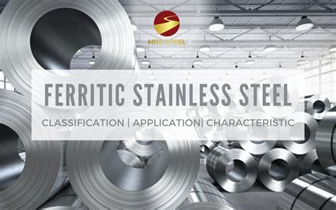 Ferritic Stainless Steels: Unveiling the Secrets of High-Temperature Performance and Corrosion Resistance!